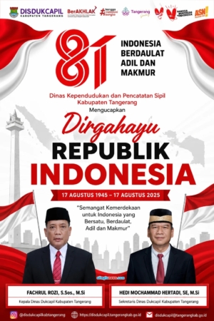 HUT Ke-81 Republik Indonesia, Disdukcapil Kabupaten Tangerang Siap Mendukung Indonesia Berdaulat, Adil, dan Makmur Melalui Pelayanan Adminduk